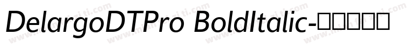 DelargoDTPro BoldItalic字体转换